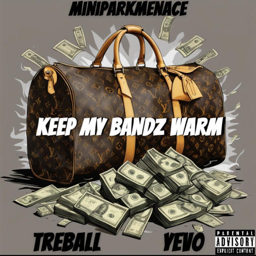 Keep My Bandz Warm (feat. TreBall & YeV0) [Explicit]
