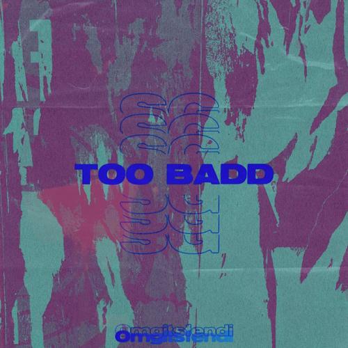 too bad (feat. Omgitsfendi)