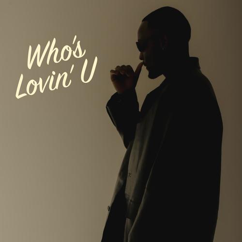 Who's Lovin' U