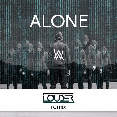 Alone (Louder Remix)