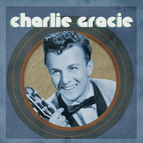 The Incredible Charlie Gracie