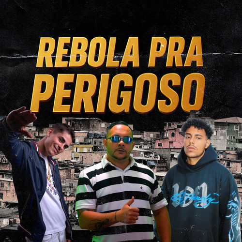 Rebola Pra Perigoso