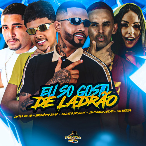 EU SÓ GOSTO DE LADRÃO (Explicit)