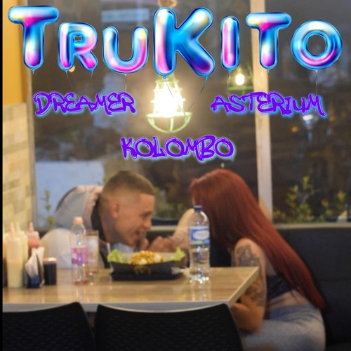 TRUKITO (feat. Dreamer DTa & Asterium)