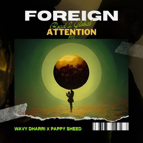 Foreign (Road 2 Global Attention Pt1) [Explicit]