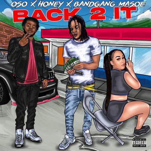 Back Too It (feat. Honey Oso & BG Masoe) [Explicit]