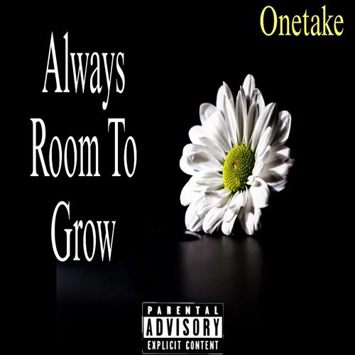 Always Room to grow (Explicit)