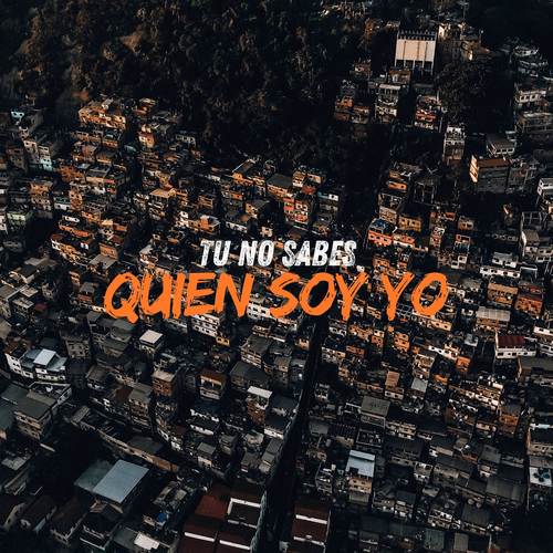 Tu No Sabes Quien Soy Yo