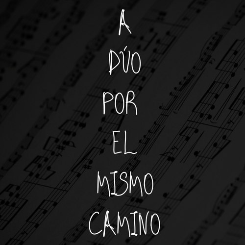 A Dúo Por El Mismo Camino