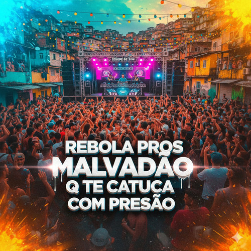 REBOLA PROS MALVADÃO Q TE CATUCA COM PRESÃO (Explicit)