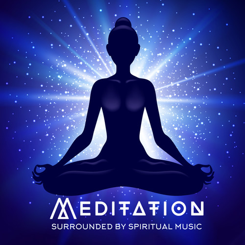 Meditation Surrounded by Spiritual Music: Deep Concentration, Yoga, Ambient Relax Sounds, Peaceful New Age Music