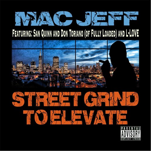 Street Grind to Elevate (feat. L-Love, Don Toriano & San Quinn) [Explicit]