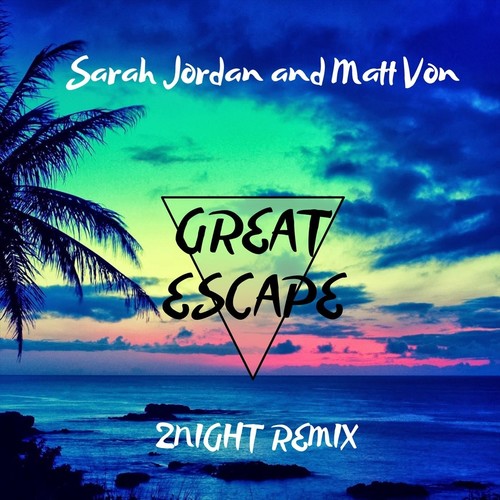 Great Escape (2night Remix)