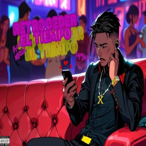Retroceder el tiempo (feat. MVXUK)