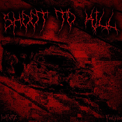 SHOOT TO KILL (feat. FeelVibe) [Explicit]