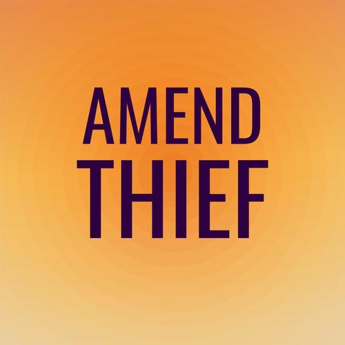 Amend Thief