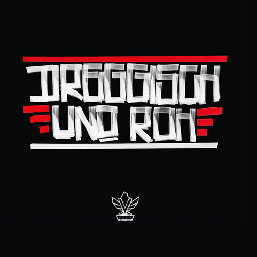 Dreggisch und roh (Explicit)