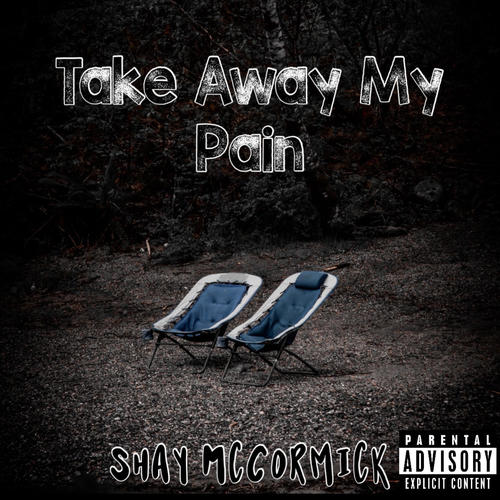 Take Away My Pain (Explicit)