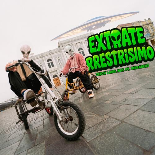 Extraterrestrisimo (feat. Birrabeat) [Explicit]