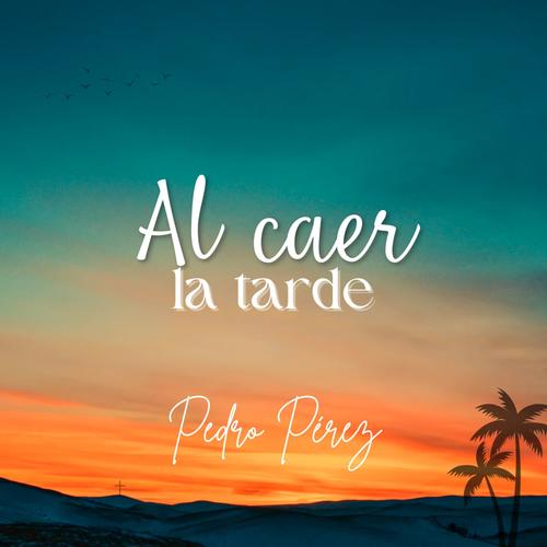 Al caer la tarde