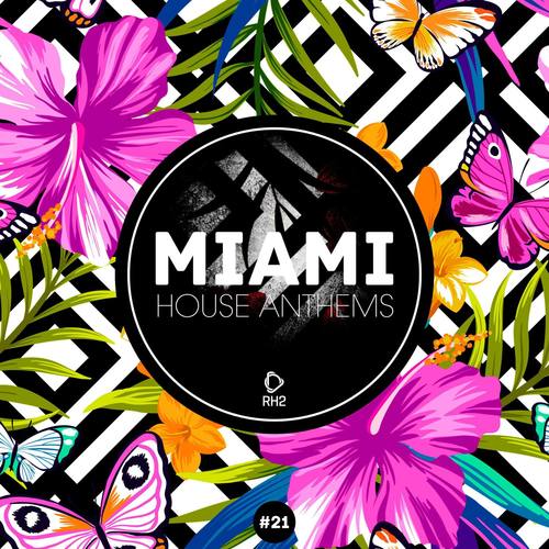 Miami House Anthems, Vol. 21