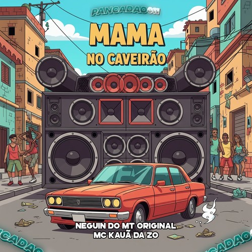 MAMA NO CAVEIRÃO (Explicit)