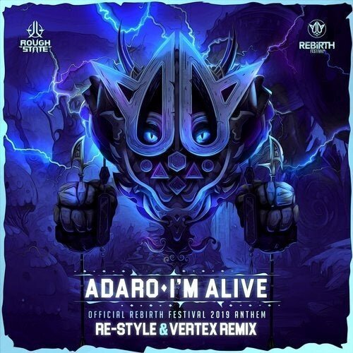 I'M ALIVE (REBIRTH FESTIVAL ANTHEM 2019) (RE-STYLE & VERTEX REMIX)