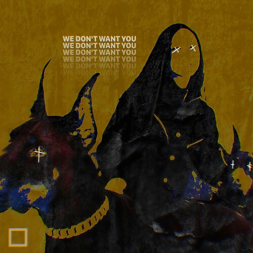 We Don’t Want You (Explicit)