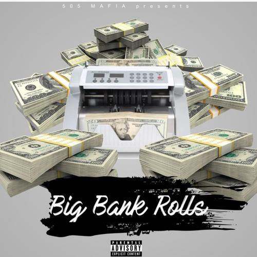 Big Bank Rolls (Explicit)