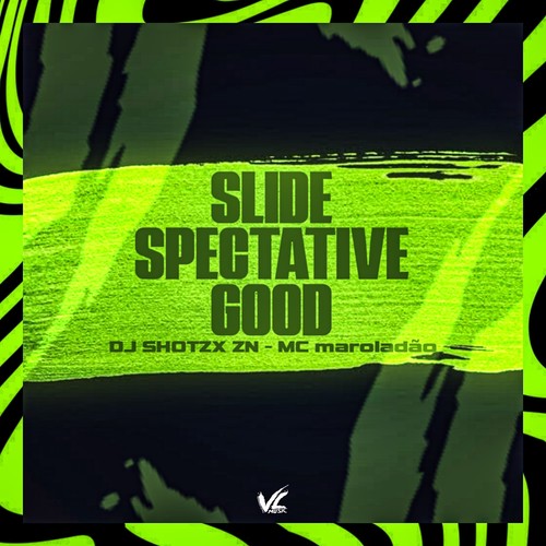 Slide Spectative Good (Explicit)