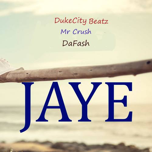 JAYE (feat. Mr Crush & DaFash)