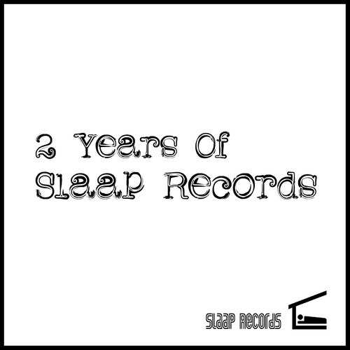 2 Years of Slaap Records