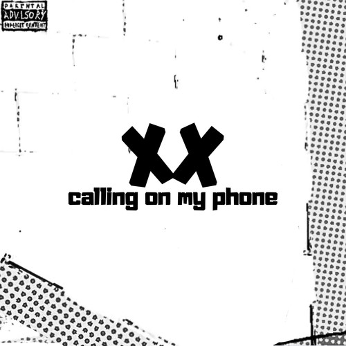 XX (calling on my phone now) [Explicit]
