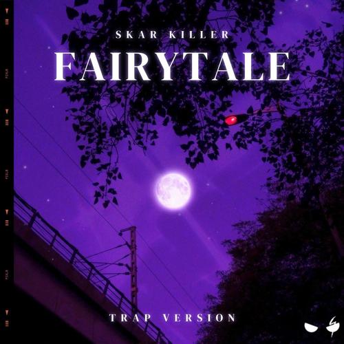 Fairytale (Trap Version) [Explicit]