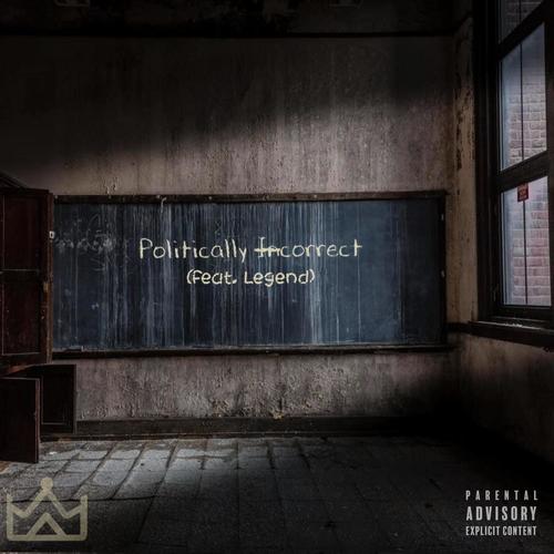 Politically Incorrect (feat. Legend) [Explicit]
