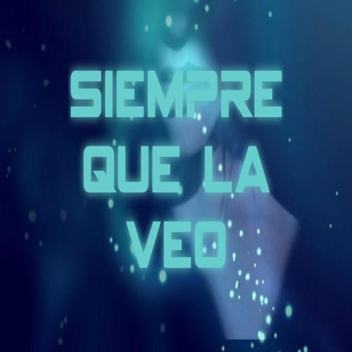 Siempre que la veo (Explicit)