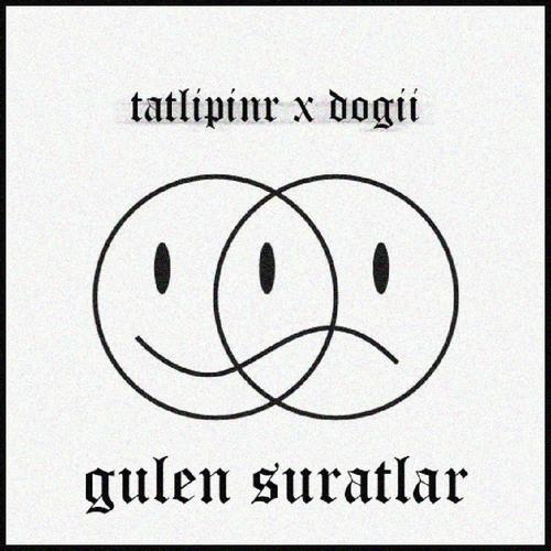 Gülen Suratlar (feat. Dogii) [Explicit]