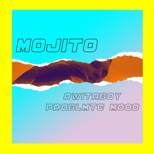 Mojito (feat. Prblmtc Mood)