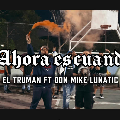 Ahora es cuando (feat. Don Mike Lunatic) [Explicit]