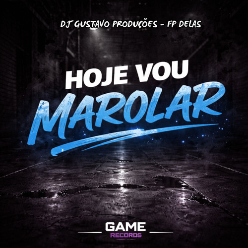 Hoje Vou Marolar (Explicit)