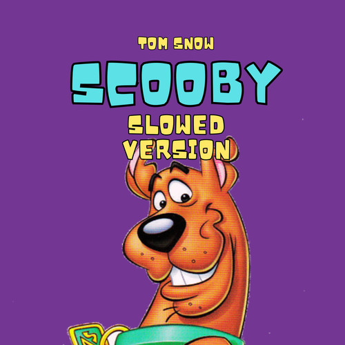 Scooby (Slowed Version)