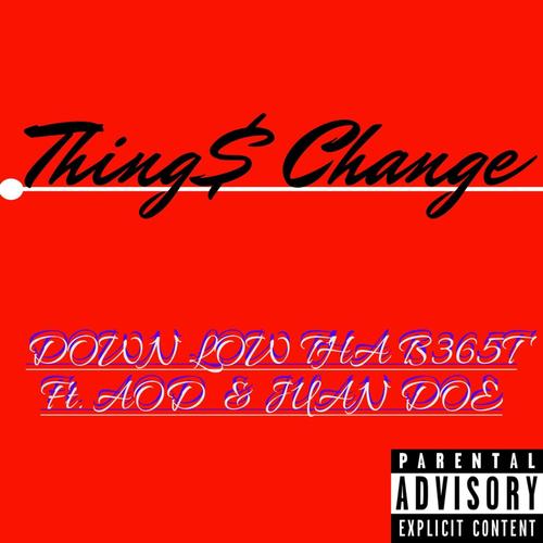 Thing$ Change (feat. Aod & Juan Doe) [Explicit]
