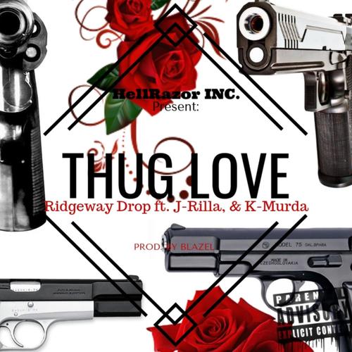 Thug Love (feat. J-Rilla & K-Murda) [Explicit]