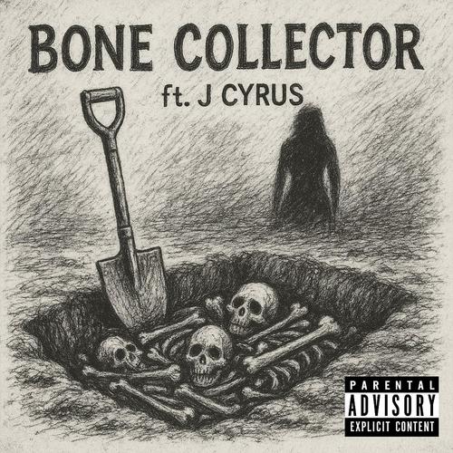 Bone Collector (feat JCyrus) [Explicit]