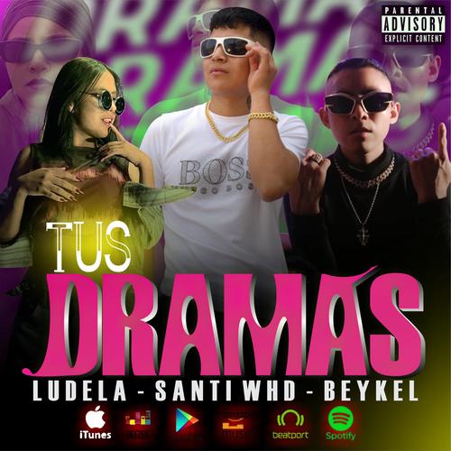 tus Dramas (feat. Ludela & BeYkel)
