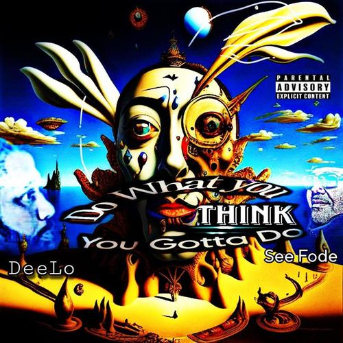 Do What You Think You Gotta Do (feat. See Fode & RPD Soss) [Explicit]
