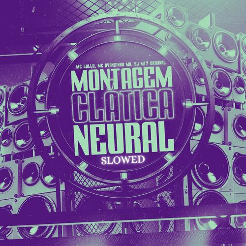 Montagem Clática Neural (Slowed) [Explicit]