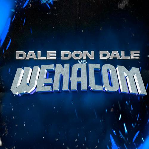 Dale don dale Wenacom (feat. Gaston Ezequiel) [Mashup Remix]