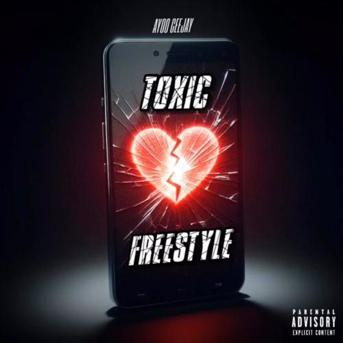 Toxic Freestyle (Explicit)