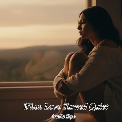 When Love Turned Quiet